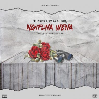 Thasco lepara musiq - Ngifuna Wena feat. LusandaKing